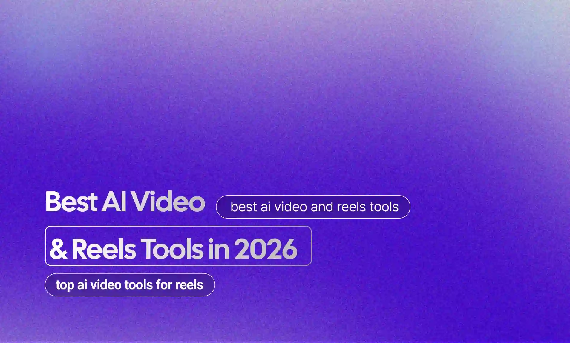 Best AI Video & Reels Tools
