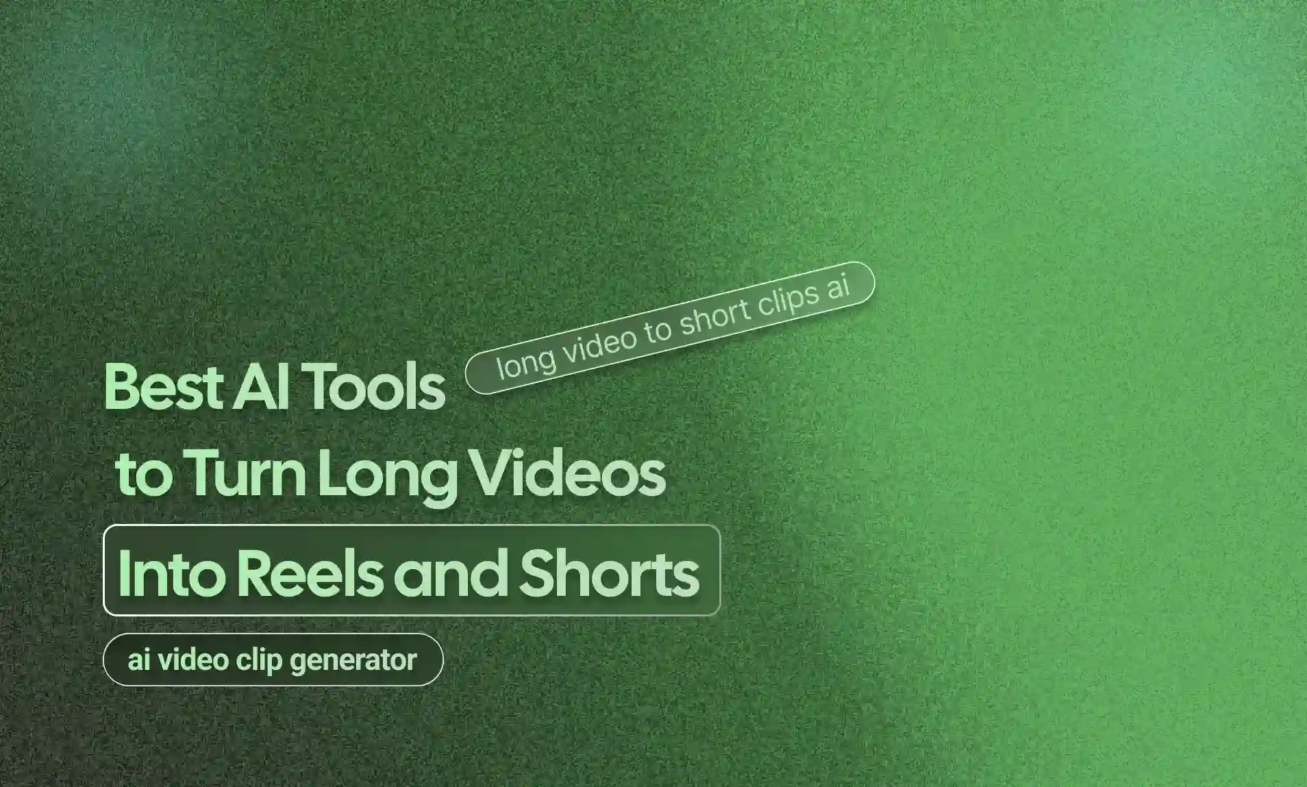 Turn Long Videos Into Reels and Shorts