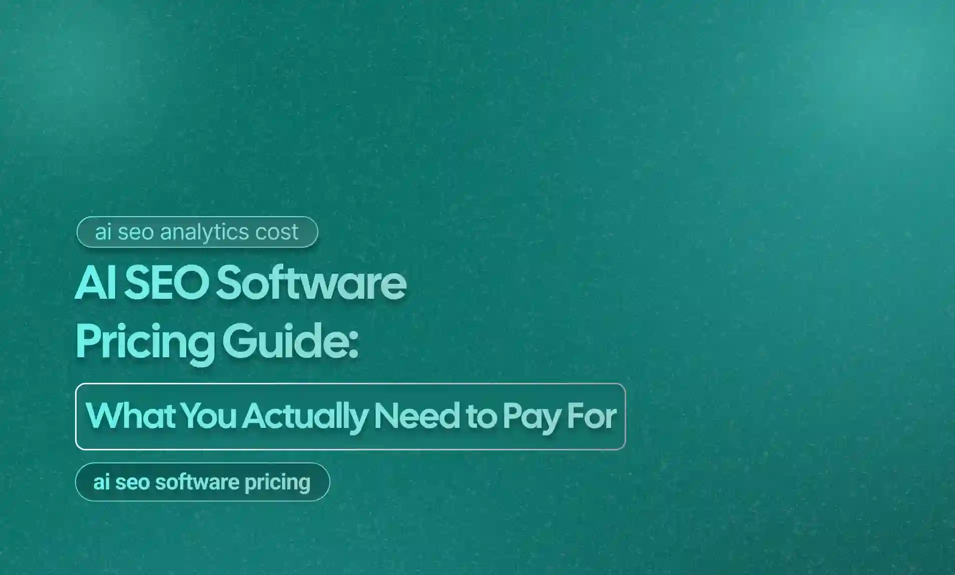 AI SEO Software Pricing Guide