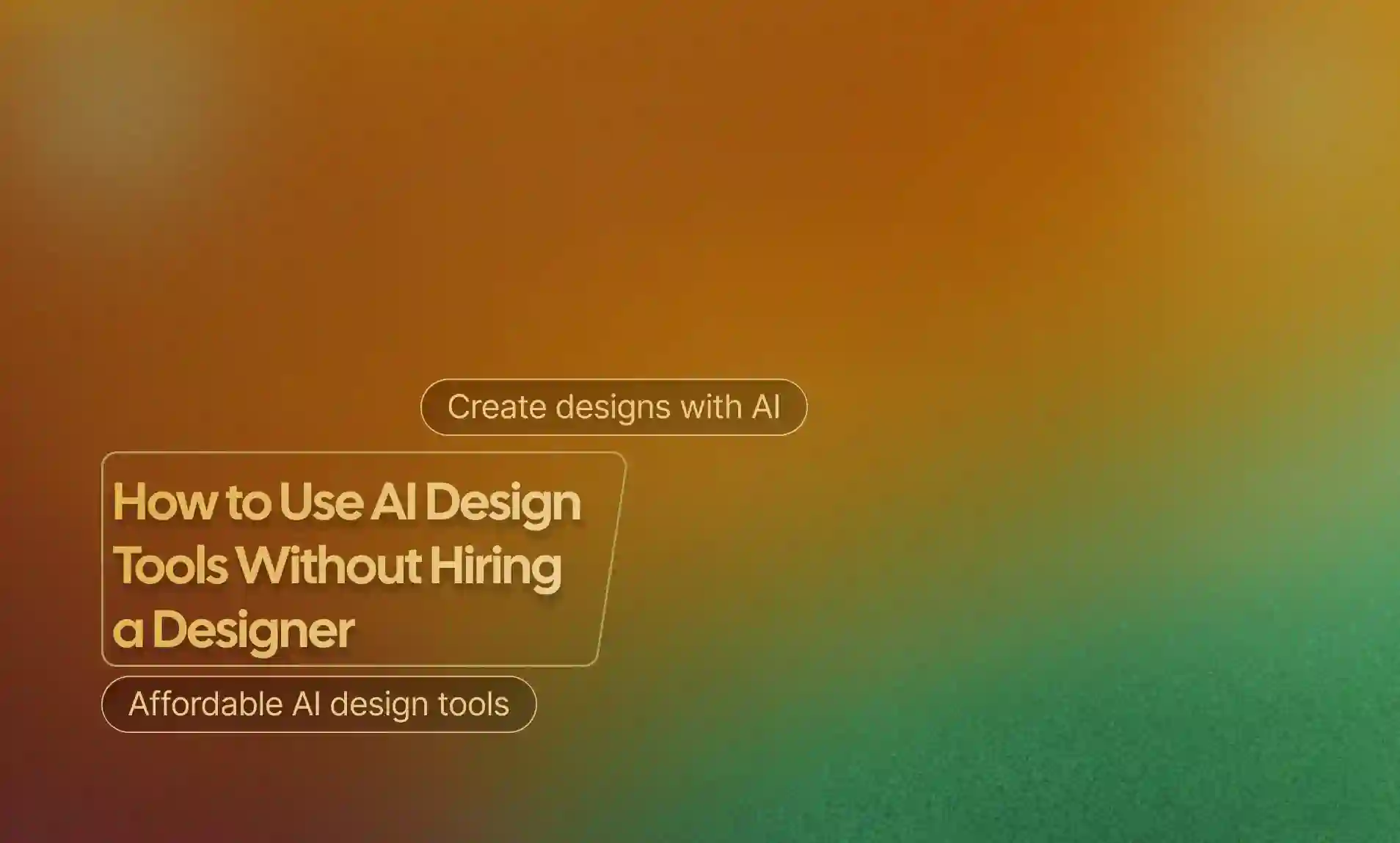 AI Design Tools Without Hiring a Designer