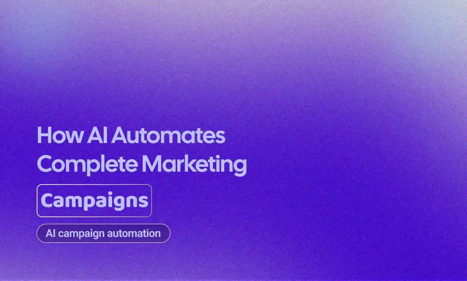 Complete Marketing Campaigns